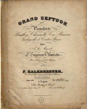 Grand septuor pour pianoforte, hautbois, clarinette, cor, basson, violoncelle et contre-basse : oeuv. 132