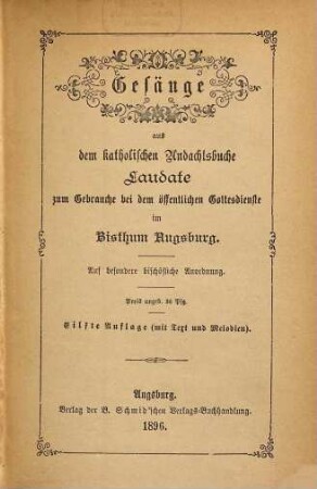 Gesänge aus dem katholischen Andachtsbuche Laudate : zum Gebrauche bei dem öffentlichen Gottesdienste im Bisthum Augsburg