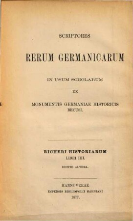 Richeri historiarum libri IIII : in usum scholarum ex Monumentis Germaniae historicis recusi
