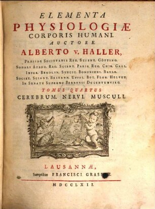 Elementa Physiologiæ Corporis Humani, Tomus Quartus. Cerebrum. Nervi. Musculi