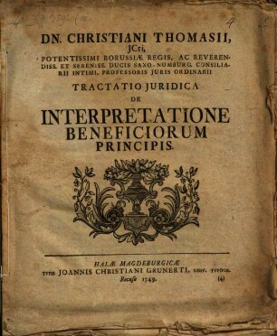 Dn. Christiani Thomasii Tractatio iuridica de interpretatione beneficiorum principis