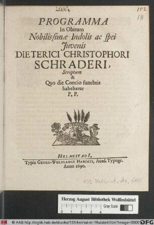 Programma In Obitum Nobilissimae Indolis ac spei Iuvenis Dieterici Christophori Schraderi, Scriptum & Quo die Concio funebris habebatur P.P.