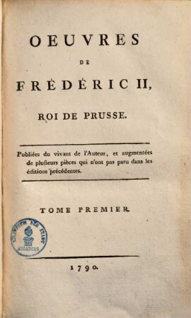 Oeuvres de Frédéric II. roi de Prusse : publiées du vivant de l'Auteur, & augmentées de plusieurs pièces qui n'ont pas paru dans les édit. précédentes, 1. Memoires de Brandebourg