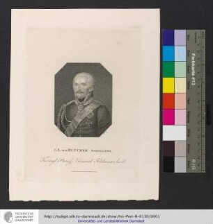 G. L. von Blücher Exzellenz / Königl. Preuss. General-Feldmarschall / Frank jun. pinx. ; Bollinger sc. : Königl. Preuss. General-Feldmarschall