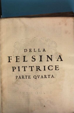 Felsina pittrice, vite de pittori Bolognesi, T. 2. Che contiente la Quarta Parte