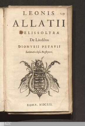 Leonis Allatii Melissolyra De Laudibus Dionysii Petavii Societatis Iesu Presbyteri