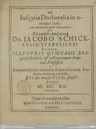 Ad insignia doctoralia in utroque jure ... quae ... Jac. Schickfusio ... sunt collata