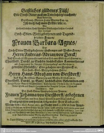 Geistliches güldenes Flüß ... Bey ... Leichen-Conduct der ... Barbara Agnes ..., Herrn Andreas-Adrian von Borck ... gewesene Eheliebste ...