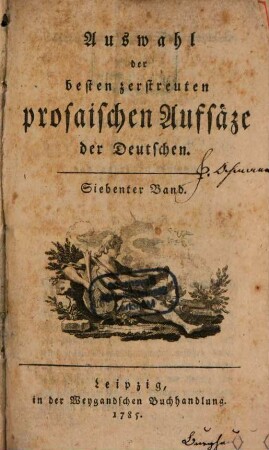 Auswahl der besten zerstreuten prosaischen Aufsäze der Deutschen, 7. 1785