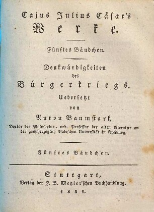 Cajus Julius Caesar's Werke, 5. Denkwürdigkeiten des Bürgerkriegs ; 5