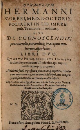 Gynaeceium Hermanni Corbei : sive de cognoscendis, praecavendis, curandisque praecipuis mulierum affectibus libri 2 ...