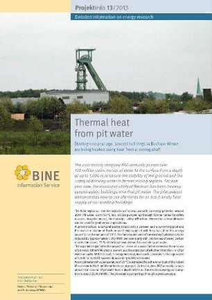 Thermal heat from pit water. Starting one year ago, several buildings in Bochum-Werne are being heated using heat from a mining shaft.