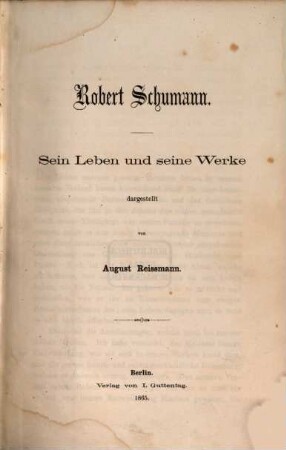 Robert Schumann : sein Leben und seine Werke