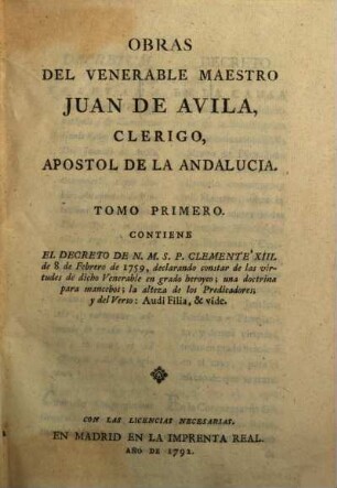 Obras del venerable maestro Juan de Avila ..., 1. El decreto de N. M. S. P. Clemente XIII. [u.a.]