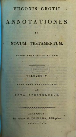 Hugonis Grotii Annotationes In Novum Testamentum. 5, Continens Annotationes Ad Acta Apostolorum