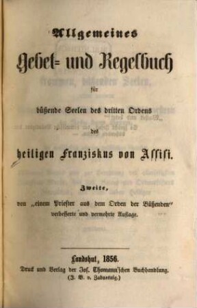 Allgemeines Gebet- u. Regelbuch für büßende Seelen des dritten Ordens des hl. Franziskus von Assisi