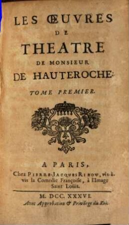 Les Oeuvres De Theatre De Monsieur De Hauteroche, 1
