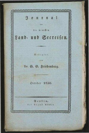 Journal für die neuesten Land- und Seereisen und das Interessanteste aus der Völker- und Länderkunde zur angenehmen Unterhaltung für gebildete Leser in allen Ständen - Oktober 1830; Jg. 22
