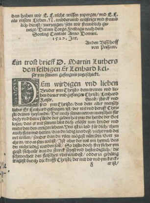 Ein trost brieff D. Martin Luthers dem selbigen Er Lenhard keiser ynn seinem gefengnis zugeschickt.