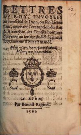 Lettres du Roy ... au Sénéchal de Lyon ... touchant l'exemtion du ban ...