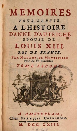 Memoires Pour Servir A L'Histoire D'Anne D'Autriche Epouse De Louis XIII. Roi De France, 2