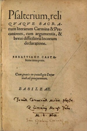Psalterium, reliquaque sacrarum literarum Carmina & Precatione : cum argumentis, & brevi difficilioru[m] locorum declaratione