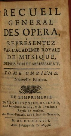 Recueil General Des Opera Representez Par L'Academie Royale De Musique, Depuis Son Etablissement. 11