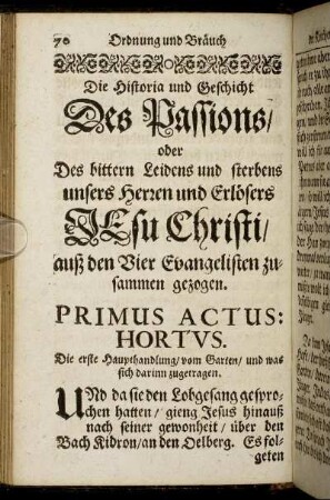 Die Historia und Geschicht Des Passions/ oder Des bittern Leidens und sterbens unsers Herren und Erlösers Jesu Christi/ aus den Vier Evangelisten zusammen gezogen.