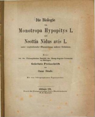 Die Biologie von Monotropa Hypopitys L. und Neottia Nidus avis L. unter vergleichender Hinzuziehung anderer Orchideen : Gekrönte Preisschrift. Mit 4 lithogr. Figurentafeln