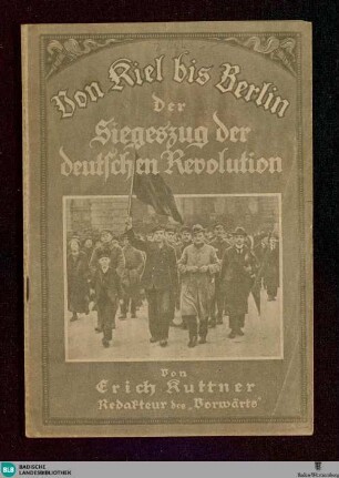 Von Kiel bis Berlin : der Siegeszug der deutschen Revolution