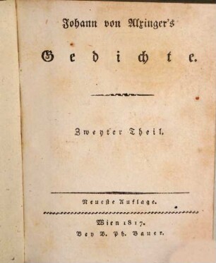 Johann von Alxinger's Gedichte. 2
