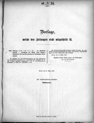 Anlage: ad No.24 (230), Vorlagen, welche den Zeitungen nicht mitgeteilt sind