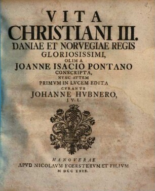 Vita Christiani III. Daniae Et Norvegiae Regis Gloriosissimi, Olima Joanne Isacio Pontano Conscripta