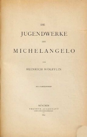 Die Jugendwerke des Michelangelo : mit 13 Abbildungen
