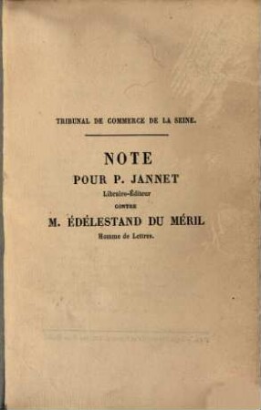 Note pour P. Jannet : Libraìre-Éditeur contre M. Édélstand du Méril, Homme de Lettres