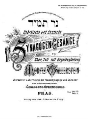 Hebräische und deutsche Synagogengesänge : für Chor, Soli mit Orgelbegleitung / von Moritz Wallerstein
