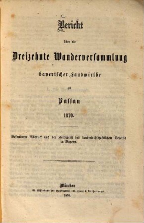 Bericht über die dreizehnte Wanderversammlung bayerischer Landwirthe zu Passau 1870