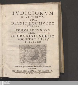 Tomvs Secvndvs: Opvs De Ivdiciis Divinis, Qvae Devs In Hoc Mvndo Exercet Opus de iudiciis divinis, quae Deus in hoc mundo exercet Iudiciorum divinorum quae Deus in hoc mundo exercet tomus ... Iudicia divinorum quae Deus in hoc mundo exercet tomus ... : Accessit index concionatorius in omnes totius anni dies Dominicos & Festos, ab ipso Auctore confectus