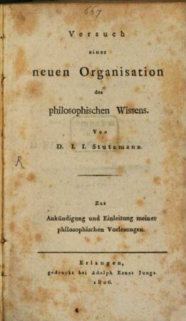 Versuch einer neuen Organisation des philosophischen Wissens : zur Ankündigung und Einleitung meiner philosophischen Vorlesungen