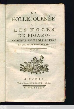 La Folle Journée Ou Les Noces De Figaro : Comédie En Trois Actes