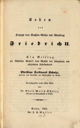 Leben des Herzogs von Sachsen-Gotha und Altenburg Friedrich II. : ein Beitrag zur Geschichte Gotha's beim Wechsel des siebzehnten und achtzehnten Jahrhunderts