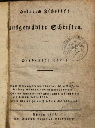 Heinrich Zschokke's ausgewählte Schriften. 7, Vom Meinungskampfe des deutschen Volks im Anfang des neunzehnten Jahrhunderts [u.a.]