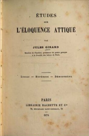 Études sur l'éloquence attique : Lysias, Hypéride, Démosthène