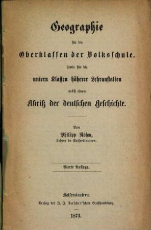 Geographie für die Oberklassen der Volksschule, sowie für die unteren Klassen höherer Lehranstalten : Von Philipp Röhm