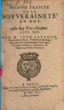 Traicté de la souveraineté du roy et de son royaume, 2. Second Traicté de la souveraineté du Roy. - 1615