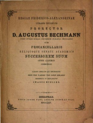 Regiae Friderico-Alexandrinae Litterarum Universitatis prorector ... cum procancellario reliquoque senatu academico successorem suum civibus academicis commendat. 1874, 1874