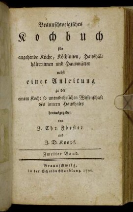 Bd. 2: Braunschweigisches Kochbuch für angehende Köche, Köchinnen, Haushälterinnen und Hausmütter. Zweiter Band