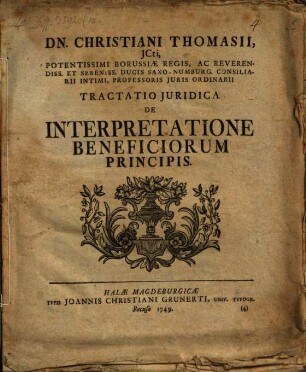 Dn. Christiani Thomasii Tractatio iuridica de interpretatione beneficiorum principis