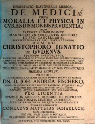 Dissertatio inavgvralis medica, de medici circa moralia et physica in cvrandis morbis prvdentia