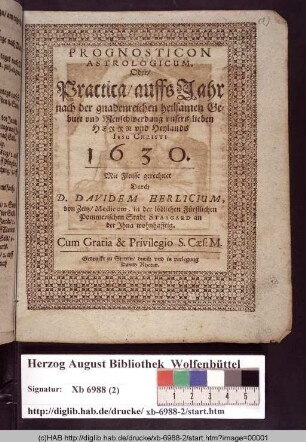 Prognosticon Astrologicum, Oder/ Practica/ auffs Jahr nach der gnadenreichen heylsamen Geburt ... Iesu Christi 1630.